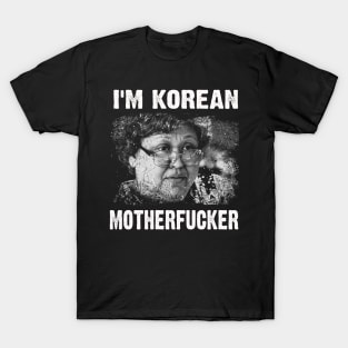 Classic I'm Korean Motherfucker Friday Movie T-Shirt